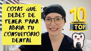 TOP 10 Cosas que debes de tener al abrir tu Consultorio Dental 🦷 [upl. by Elga]