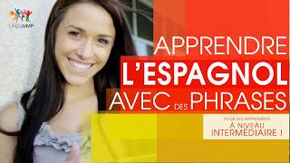 Apprendre des phrases espagnoles  niveau intermédiaire Les mots phrases et grammaire rapidement [upl. by Ybbor]