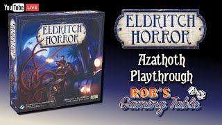 Eldritch Horror Playthrough Azathoth [upl. by Syramad282]