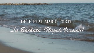 Dèlè  La Bachata Napoli Version feat Mario Forte [upl. by Pollux]