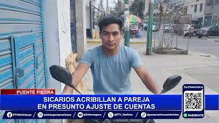 Crimen en Puente Piedra pareja habría sido asesinada por presunto ajuste de cuentas [upl. by Vinny762]