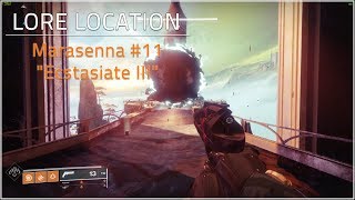 Marasenna 11 quotEcstasiate IIIquot Lore Location  Ascendant Challenge Week 7 Week 1  Destiny 2 [upl. by Lucienne]