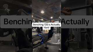 Benching 135 Is Actually Hard [upl. by Simona]