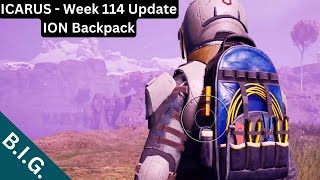 Icarus Week 114 Update  ION Backpack [upl. by Anizor]