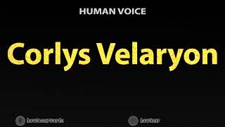 How To Pronounce Corlys Velaryon [upl. by Jillayne]