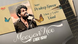 Maayavi Nee  Official Lyric Video  Pradeep Kumar  Vinod [upl. by Chitkara669]