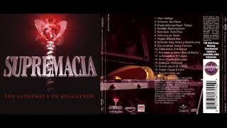 Supremacia The Supremacy Of Reggaeton Full Album [upl. by Josi911]