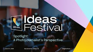 CalMatters Ideas Festival 2024  Spotlight A Photojournalist’s Perspective [upl. by Aiuqenehs]