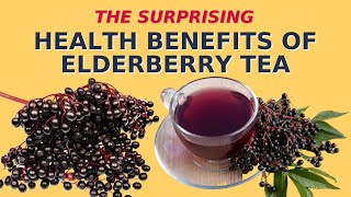 The Surprising Health Benefits of Elderberry Tea [upl. by Arriec]