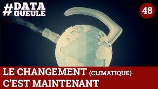 Le changement climatique cest maintenant  DATAGUEULE 48 [upl. by Falda]