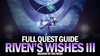 Rivens Wishes III Full Quest Guide amp Rewards Week 3 Destiny 2 [upl. by Saffier417]