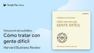 Cómo tratar con gente difícil de Harvard Business Review · Vista previa del audiolibro [upl. by Garry]