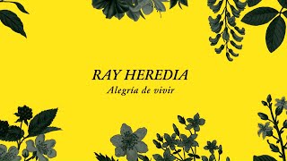 Ray Heredia  Alegría de vivir Official Lyric Video [upl. by Florida]