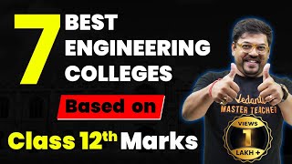 7 Best Engineering Colleges Based on Class 12th Marks  Top B Tech Colleges  Harsh Sir [upl. by Noonan259]