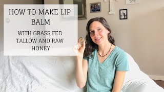 How to Make Lip Balm with Grass Fed Tallow amp Raw Honey  DIY TUTORIAL  Bumblebee Apothecary [upl. by Nive]