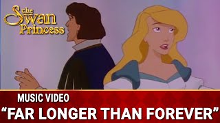 Far Longer Than Forever  Animated Music Video  The Swan Princess [upl. by Lucais]