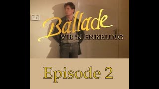 Ballade vir n enkeling S1  Episode 2 [upl. by Trebreh185]