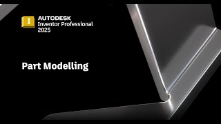 Autodesk Inventor 2025  Part Modelling [upl. by Bolan325]