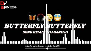 BUTTERFLY 🦋 BUTTERFLY 🦋  DJ SONG REMIX  DJ GANESH 🦋🤣🤩❤️‍🔥 djganesh [upl. by Siloam]