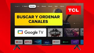 Cómo BUSCAR y ORDENAR CANALES en Smart TV TCL con Google TV 📺 Explicación Paso a Paso ✅ ❤️ [upl. by Erdah619]