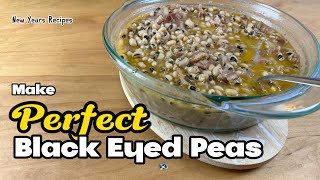 You can Have Perfect BlackEyed Peas Every Time  Lucky Black Eyed Pea Recipe [upl. by Urba]