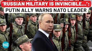 Putin Ally Warns NATO Leader On Ukraine As West Mulls Big Provocation ‘Russian Military Invincible’ [upl. by Clower]