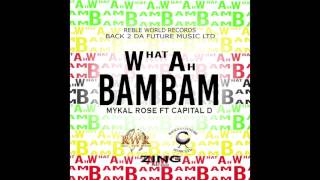 What Ah Bam Bam  Mykal Rose Featuring Capital D RWR [upl. by Sontich]