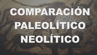 Comparación entre Paleolítico y Neolítico [upl. by Vories772]