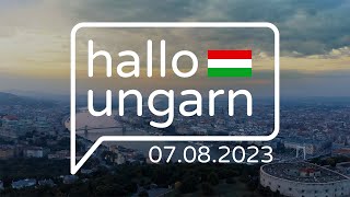 hallo ungarn  Kurznachrichten am 07082023 [upl. by Htial415]