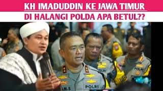 KH IMADUDDIN DI JAWA TIMUR SURUH POLDA SUPAYA TIDAK DI IJINKAN APA BETUL [upl. by Dalia]