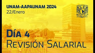 Revisión Salarial 2024 AAPAUNAM  Día 4 [upl. by Leiser762]