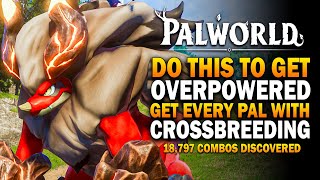 Palworld  Get OVERPOWERED amp EVERY Pal With CROSSBREEDING Best Passive Skills amp Breeding Guide [upl. by Sevik232]