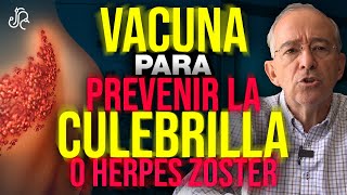 VACUNA Para PREVENIR CULEBRILLA O HERPES ZOSTER  Oswaldo Restrepo RSC [upl. by Halley12]