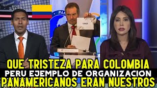 PERIODISTAS COLOMBIANOS FURIOSOS porque COLOMBIA no PUDO ORGANIZAR los PANAMERICANOS y PERU SI [upl. by Addi]