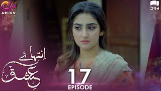 Inteha e Ishq EP 17  Hiba Bukhari amp Junaid Khan  Presented By NISA Cosmetics amp NineLeaves  C3B1O [upl. by Jolynn55]