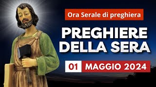 Le Preghiere della Sera di oggi 01 Maggio 2024  Festa di San Giuseppe Lavoratore [upl. by Nilekcaj]