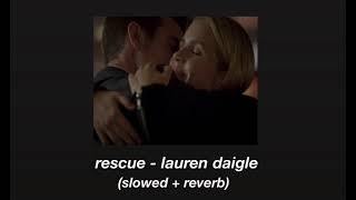 rescue  lauren daigle slowed  reverb [upl. by Llenrag]