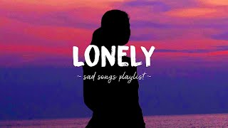 Lonely ♫ Sad songs playlist for broken hearts  Depressing Songs 2024 That Will Make You Cry [upl. by Alyahs]