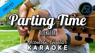 Parting Time by Rockstar Lyrics  Lower Key  Acoustic Guitar Karaoke [upl. by Nuahsor]