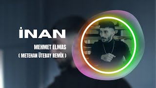 Mehmet Elmas  İnan  Metehan Ütebay Remix  Gülüşüne Yakarım Bin Ahh [upl. by Cutlerr]