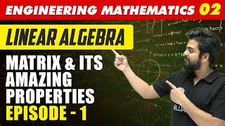 Engineering Mathematics 02  Linear Algebra Matrix amp Its Amazing Properties  1  GATE All Branches [upl. by Saied]