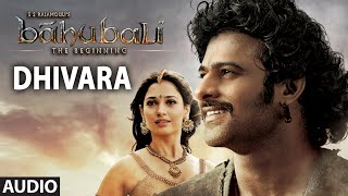 Dhivara Full Song Audio  Baahubali Telugu  Prabhas Rana Daggubati Anushka Tamannaah [upl. by Aundrea]