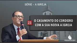 O casamento do Cordeiro com a sua noiva a Igreja  Ap 1979  Pr Vaguinon Luiz [upl. by Ramsey]