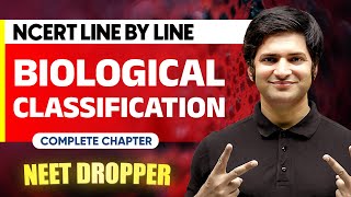 BIOLOGICAL CLASSIFICATION 1 Shot  NCERT Line by Line  BOTANY Chapter 3  NEET [upl. by Faulkner]