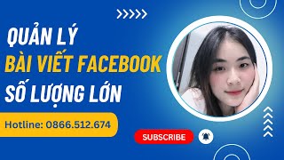 Quản lý bài viết Facebook số lượng lớn một cách dễ dàng [upl. by Emerald]