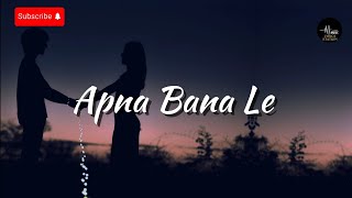 Apna Bana Le lyrics  Bhediya  Varun Dhawan Kriti sanon  sachinJigar Arijit Singh  Tu mera [upl. by Mauri977]