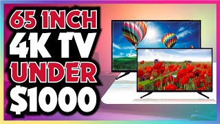 😎 📺 Best 65 INCH 4K TVs under 1000 of 2024  TCL  Amazon  Hisense  Samsung  Sony 💰 [upl. by Attenauqa]