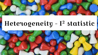 Heterogeneity  I² statistic [upl. by Rednirah287]