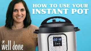 HowTo Use Your Instant Pot  Beginners Guide  Well Done [upl. by Noremmac]