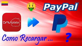 💰 COMO RECARGAR PAYPAL CON DAVIPLATA DE DAVIVIENDA EN Colombia [upl. by Kelcie]